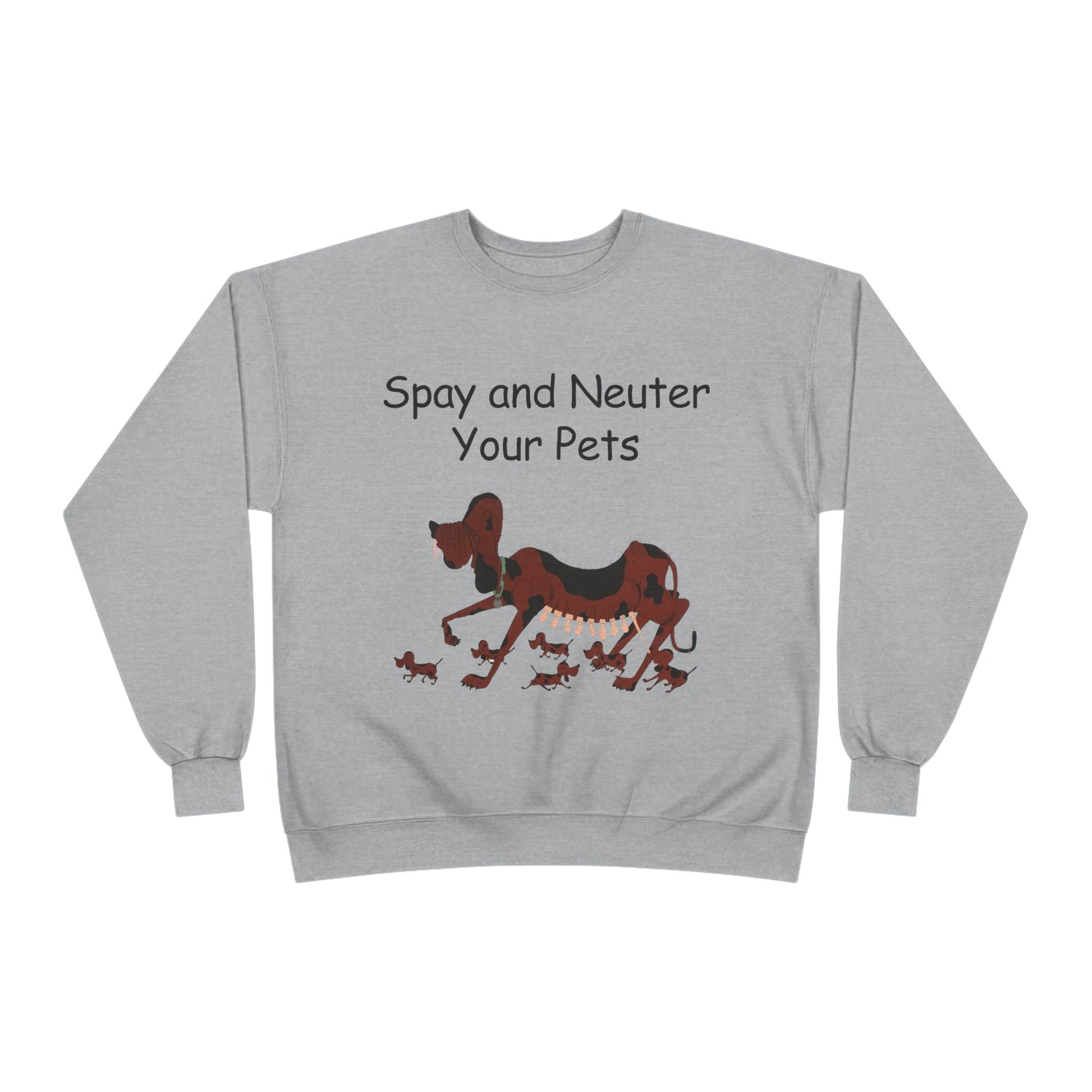 Pet Care Awareness Sweatshirt - Spay and Neuter Your Pets, Animal Lover Gift, Eco-Friendly Fashion, Dog Owner Apparel, Pet Advocacy Clothing