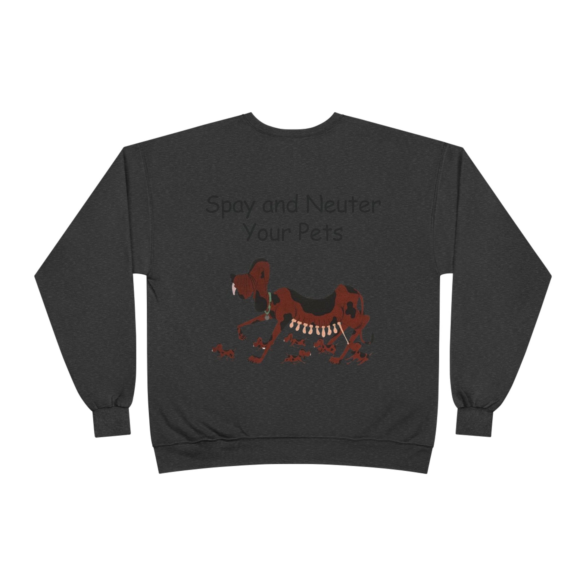Pet Care Awareness Sweatshirt - Spay and Neuter Your Pets, Animal Lover Gift, Eco-Friendly Fashion, Dog Owner Apparel, Pet Advocacy Clothing